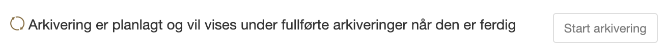 Melding om at arkiveringen har startet