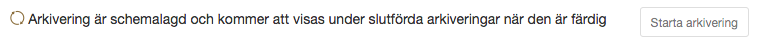 Meddelande om att arkivering är startad