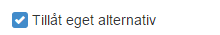 tillåt eget alternativ
