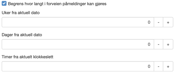 Begrens hvor langt i forveien påmeldinger kan gjøres